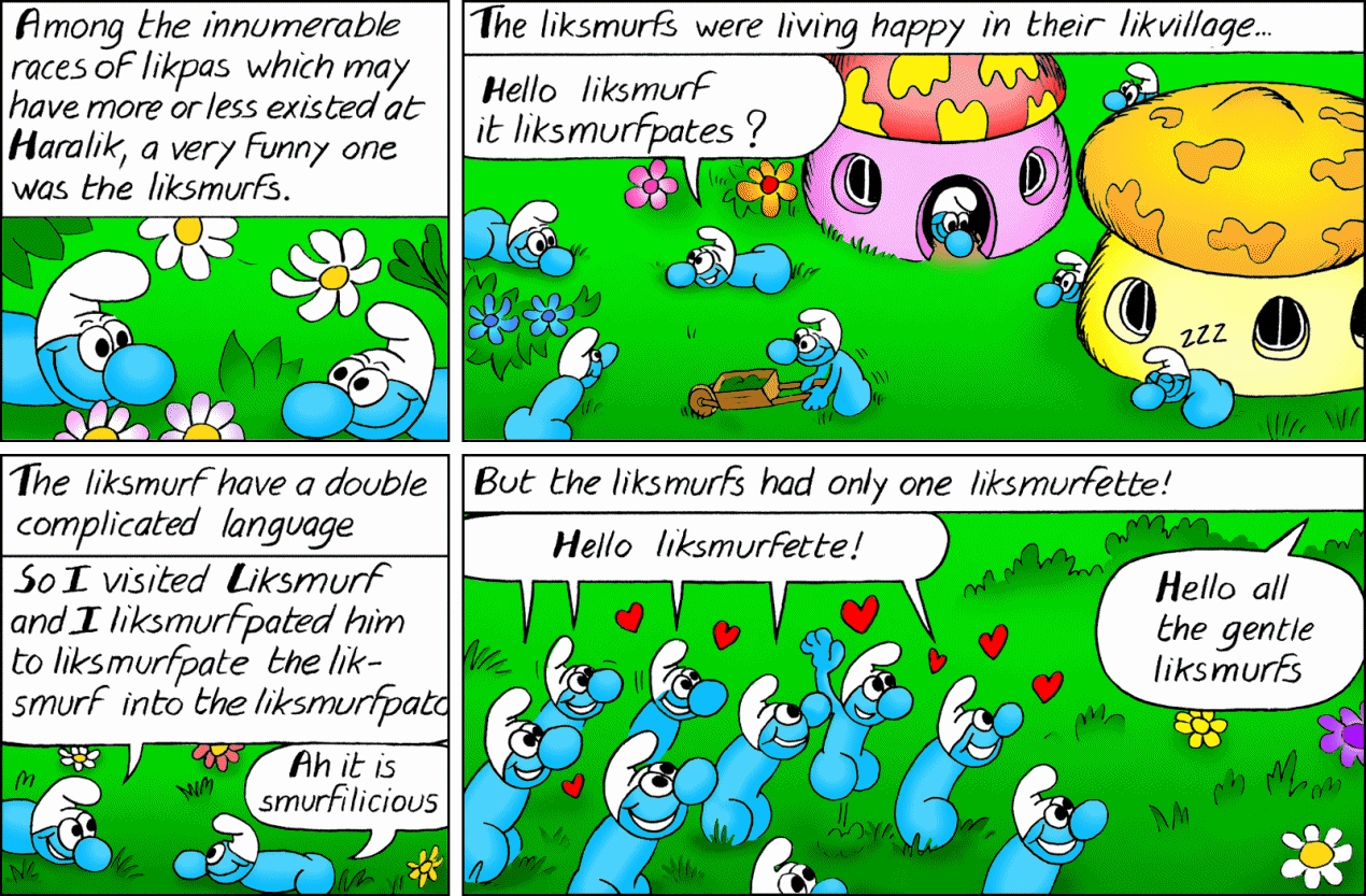 The Liksmurfs are a very funny race of Likpas... but they only have one liksmurfette!