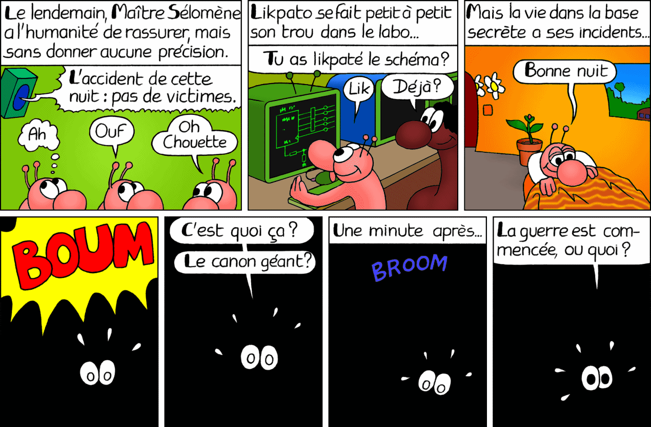 Heureusement il n'y a pas de victimes... Mais la nuit suivante, c'est le canon géant qui tonne!