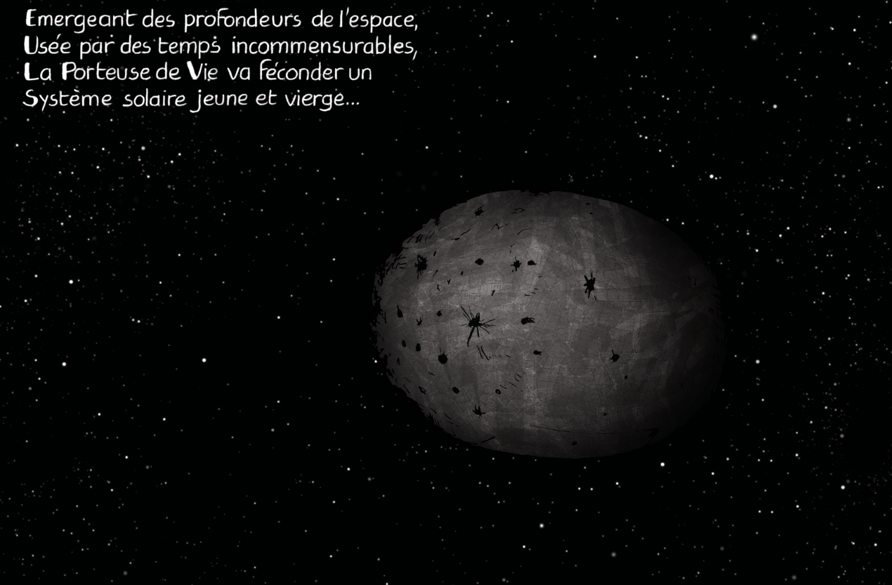 Emergeant des profondeurs de l'espace, usée par des temps incommensurables, la Porteuse de Vie va féconder un système jeune et vierge...