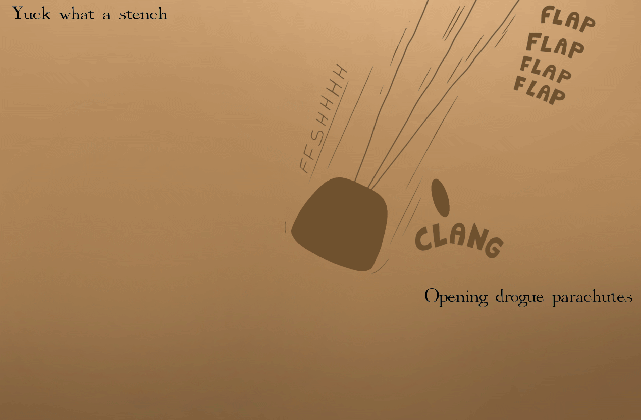 Opening of the drogue parachute, in a pestilential fog